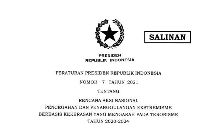 Perpres No. 7 Tahun 2021 Libatkan Seluruh Kementerian Lembaga Guna Mencegah dan Tanggulangi Ekstremisme Berbasis Kekerasan Yang Mengarah Pada Terorisme (RAN PE)