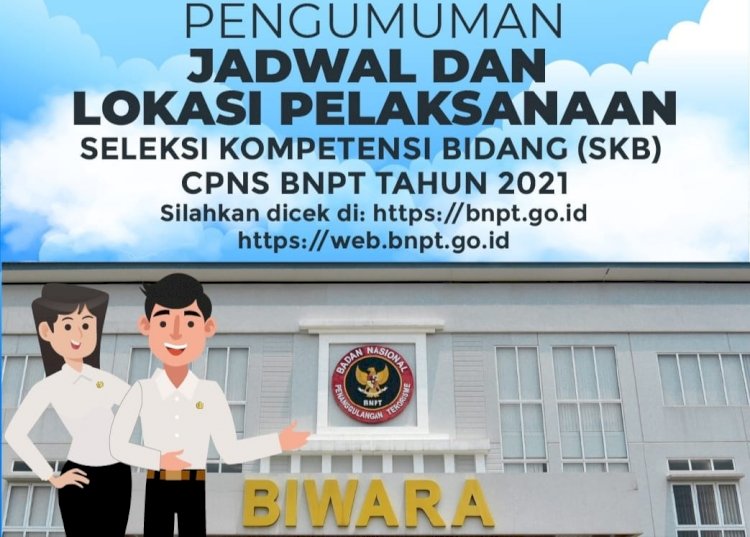 Jadwal dan Lokasi Pelaksanaan SKB CPNS BNPT T.A 2021