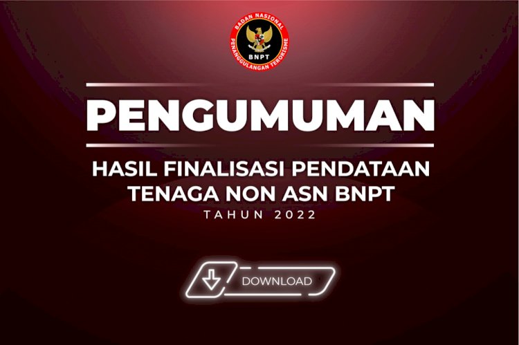 Hasil Finalisasi Pendataan Tenaga Non ASN Badan Nasional Penanggulangan Terorisme Tahun 2022