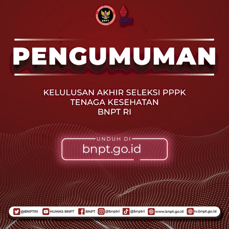 Pengumuman Kelulusan Akhir Seleksi PPPK Nakes BNPT RI