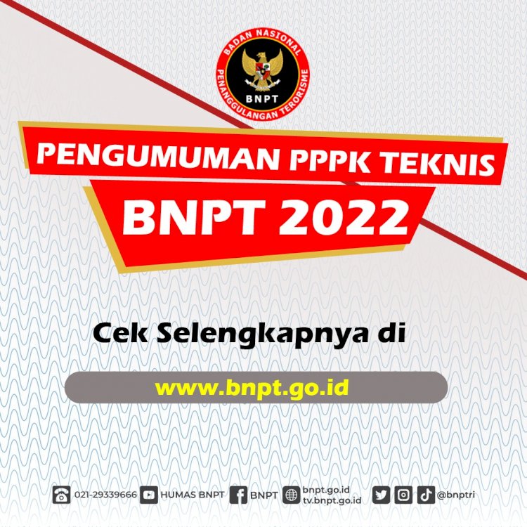 Pengumuman Kelulusan Akhir PPPK Teknis Pra Sanggah BNPT RI 2022