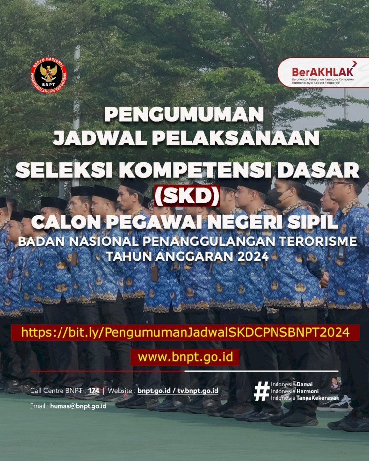 PENGUMUMAN JADWAL PELAKSANAAN SELEKSI KOMPETENSI DASAR CALON PEGAWAI NEGERI SIPIL BADAN NASIONAL PENANGGULANGAN TERORISME TAHUN ANGGARAN 2024PENGUMUMAN JADWAL PELAKSANAAN SELEKSI KOMPETENSI DASAR CALON PEGAWAI NEGERI SIPIL BADAN NASIONAL PENANGGULANGAN TERORISME TAHUN ANGGARAN 2024